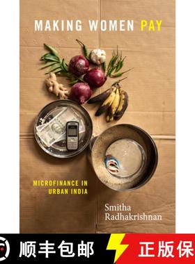 【3-4周达】Making Women Pay: Microfinance in Urban India [9781478014874]