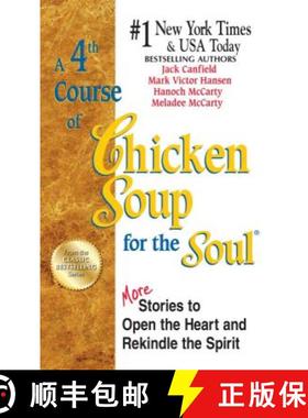 【3-4周达】A 4th Course of Chicken Soup for the Soul : More Stories to Open the Heart and Rekindle th... [9781623610449]