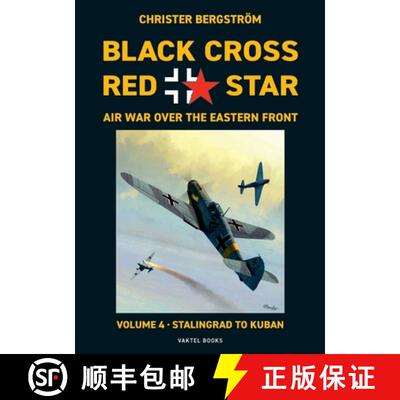 【3-4周达】Black Cross Red Star Air War Over the Eastern Front  : Volume 4, Stalingrad to Kuban 1942-... [9789188441508]