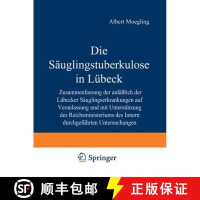 【3-4周达】Die Säuglingstuberkulose in Lübeck: Zusammenfassung der Anlässlich der Lübecker Säugl... [9783642901560]