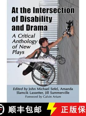 【3-4周达】At the Intersection of Disability and Drama : A Critical Anthology of New Plays [9781476678474]