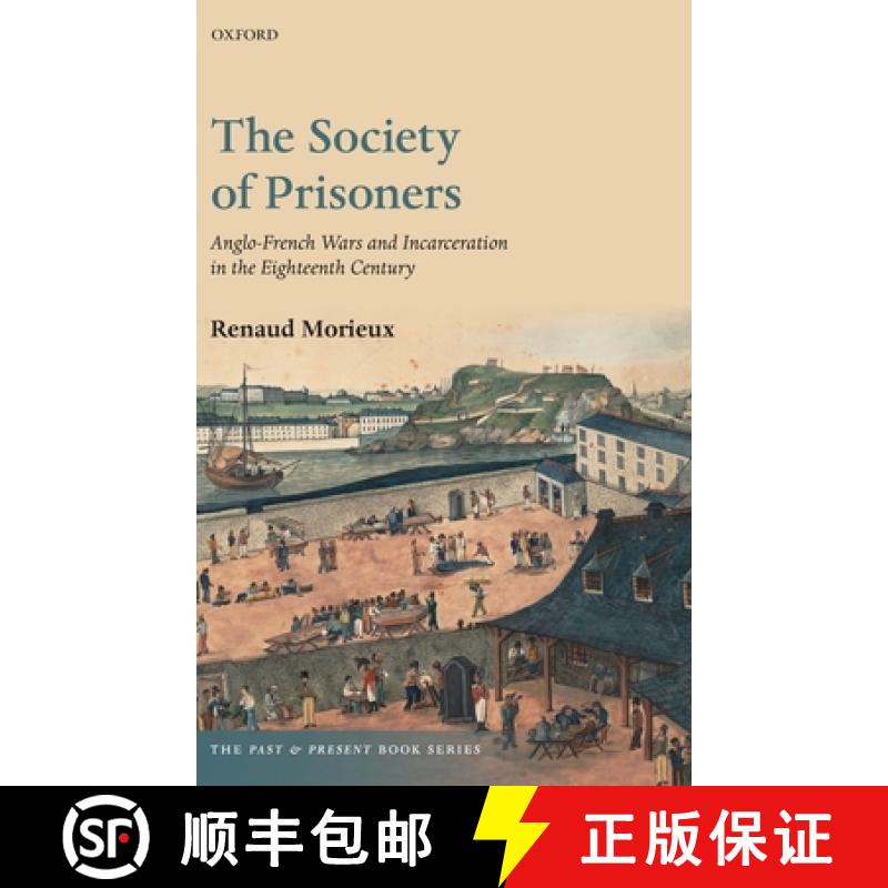 【2-3周达】The Society of Prisoners: Anglo-French Wars and Incarceration in the Eighteenth Century [9780198723585]