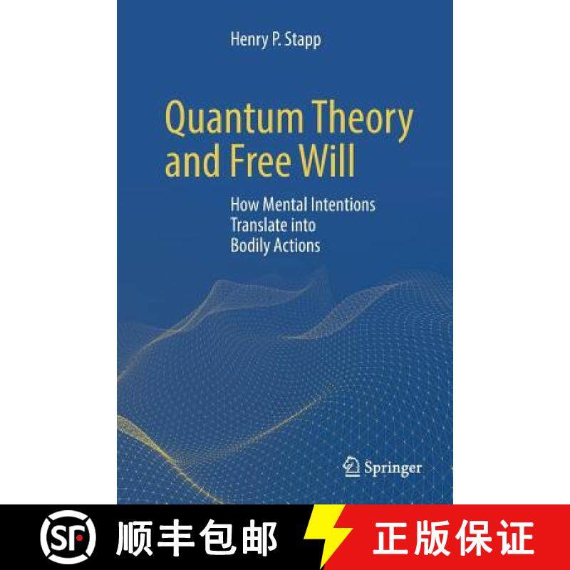【3-4周达】Quantum Theory and Free Will : How Mental Intentions Translate into Bodily Actions [9783319863702]