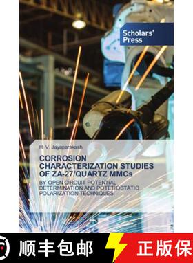 预订 CORROSION CHARACTERIZATION STUDIES OF ZA-27/QUARTZ MMCs [9786138935759]