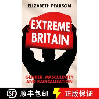 【3-4周达】Extreme Britain: Gender, Masculinity and Radicalisation [9781787389465]
