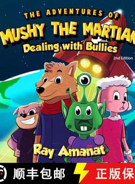 预订 The Adventures of Mushy The Martian: Dealing with Bullies (2nd edition) [9780692091715]