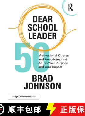 【3-4周达】Dear School Leader: 50 Motivational Quotes and Anecdotes that Affirm Your Purpose and Your... [9781032288239]