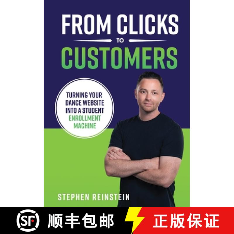 【3-4周达】From Clicks to Customers: Turning Your Dance Website Into a Student Enrollment Machine [9798330331765]