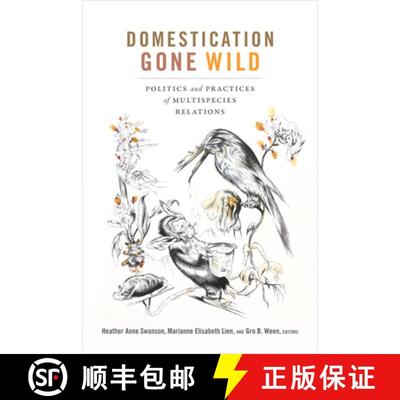 【3-4周达】Domestication Gone Wild: Politics and Practices of Multispecies Relations [9780822371335]