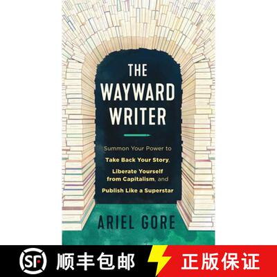 【3-4周达】The Wayward Writer: Summon Your Power to Take Back Your Story, Liberate Yourself from Capi... [9781648411847]
