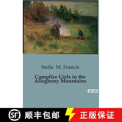 【3-4周达】Campfire Girls in the Allegheny Mountains: A Tale of Courage and Mystery in the Allegheny ... [9791041819027]