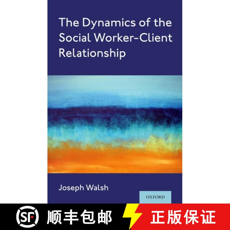 【3-4周达】The Dynamics of the Social Worker-Client Relationship [9780197517956]