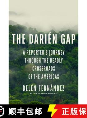 预订 The Darién Gap: A Reporter's Journey Through the Deadly Crossroads of the Americas [9781978842083]