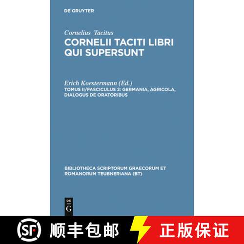 【3-4周达】精装 Libri Qui Supersunt, Tom. II, Pars 2: Germania, Agricola, Dialogus de Oratoribus [9783598718434]