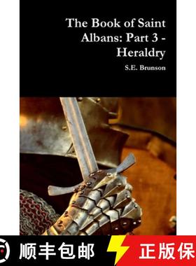 【3-4周达】The Book of Saint Albans: Part 3 - Heraldry [9780359991037]