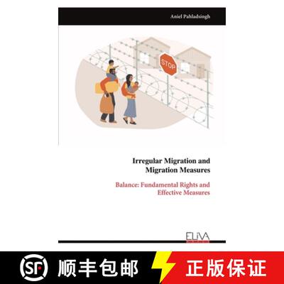 【3-4周达】Irregular Migration and Migration Measures: Balance: Fundamental Rights and Effective Meas... [9789999323079]