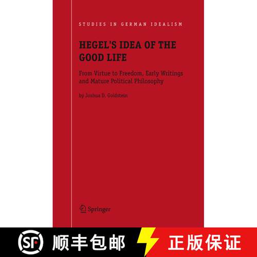 【3-4周达】精装 Hegel's Idea of the Good Life : From Virtue to Freedom, Early Writings and Mature Pol... [9781402041914]