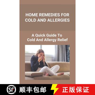 【3-4周达】Home Remedies For Cold And Allergies: How To Fight Cold And Allergies Naturally: How To Pr... [9798737190798]