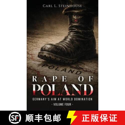 【3-4周达】RAPE OF POLAND: GERMANY'S AIM AT WORLD DOMINATION VOLUME FOUR [9798951784759]