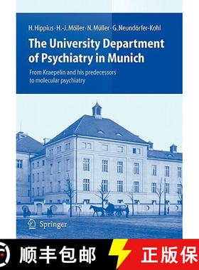 【3-4周达】The University Department of Psychiatry in Munich : From Kraepelin and his predecessors to... [9783642093319]