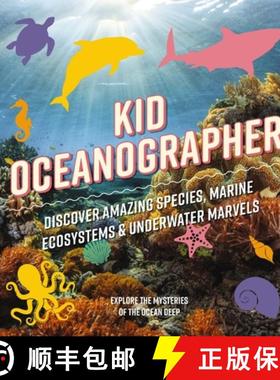 【3-4周达】Kid Oceanographer: Discover Amazing Species, Marine Ecosystems and Underwater Marvels [9781646434039]