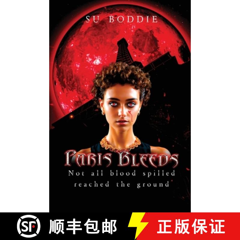 【4周达】Paris Bleeds: Not all the blood spilled reached the ground [9798893958508]