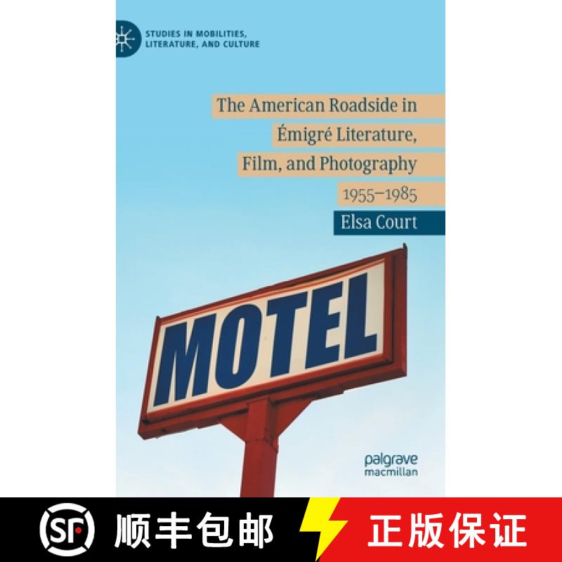 【3-4周达】The American Roadside in Émigré Literature, Film, and Photography : 1955-1985 [9783030367329]
