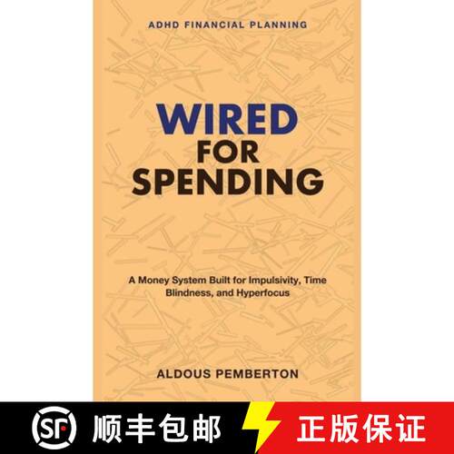 【3-4周达】Wired for Spending: ADHD Financial Planning - A Money System Built for Impulsivity, Time B... [9781809240088]