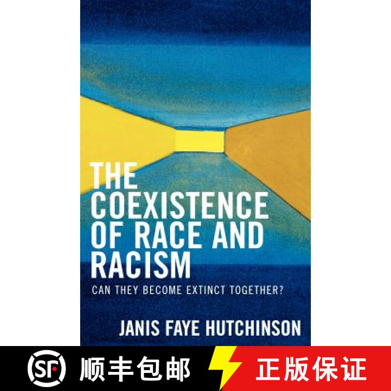 预订 The Coexistence of Race and Racism : Can They Become Extinct Together? [9780761832133]