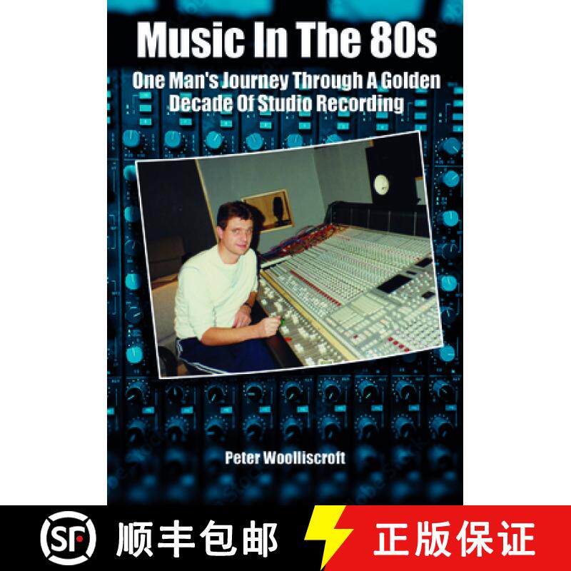 【3-4周达】Music in the 80s: One Man's Journey Through A Golden Decade Of Studio Recording [9781789523478]