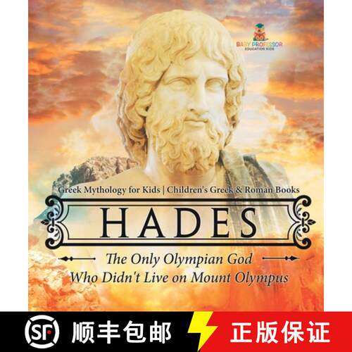 【3-4周达】精装 Hades: The Only Olympian God Who Didn't Live on Mount Olympus - Greek Mythology for K... [9798869418593]