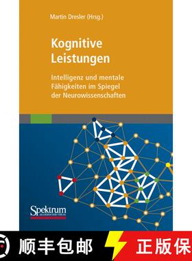 【3-4周达】Kognitive Leistungen: Intelligenz und mentale Fähigkeiten im Spiegel der Neurowissenschaften [9783827428080]
