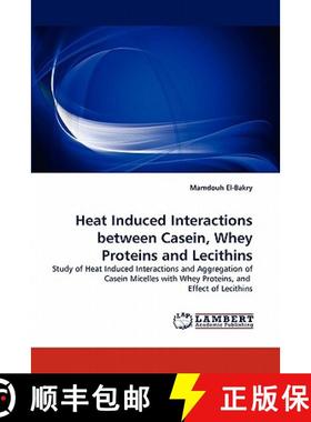 预订 Heat Induced Interactions between Casein, Whey Proteins and Lecithins [9783844316537]