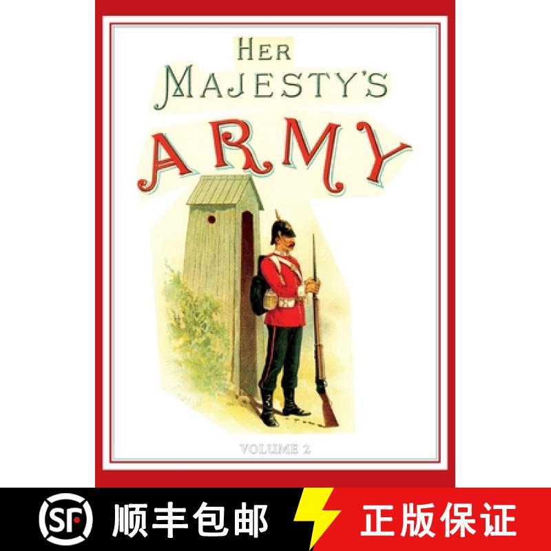 【2-3周达】Her Majesty's Army 1888: A Descripitive Account of the various regiments now comprising th... [9781783317172]