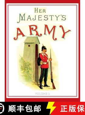 【3-4周达】Her Majesty's Army 1888: A Descripitive Account of the various regiments now comprising th... [9781783317172]