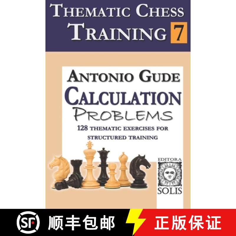 预订 Thematic Chess Training: Book 7 - Calculation Problems [9786598628109]