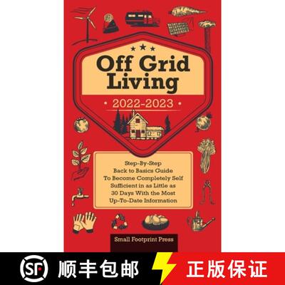 【3-4周达】Off Grid Living 2022-2023: Step-By-Step Back to Basics Guide To Become Completely Self Suf... [9781914207846]