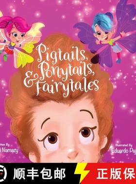 预订 Pigtails, Ponytails and Fairy Tales [9780578550947]