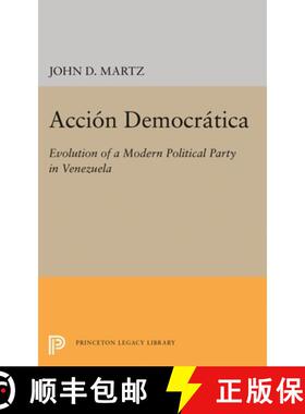 【3-4周达】Accion Democratica – Evolution of a Modern Political Party in Venezuela [9780691624211]