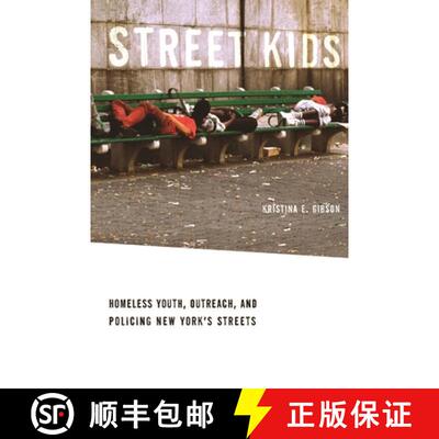 【3-4周达】Street Kids – Homeless Youth, Outreach, and Policing New York`s Streets [9780814732274]