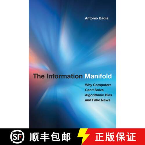 【3-4周达】精装 The Information Manifold – Why Computers Can`t Solve Algorithmic Bias and Fake News [9780262043038]