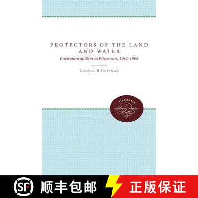 预订 Protectors of the Land and Water – Environmentalism in Wisconsin, 1961–1968 [9780807844458]