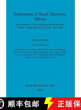【3-4周达】Settlements at Skaill, Deerness, Orkney: Excavations by Peter Gelling of the Prehistoric, ... [9780860548645]