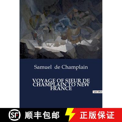 【3-4周达】Voyage of Sieur de Champlain to New France: Charting New Worlds: The Legacy of a Pioneer t... [9791041982783]