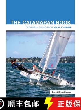 【3-4周达】The Catamaran Book – Catamaran Sailing From Start to Finish [9781909911574]