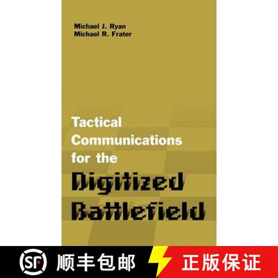 【3-4周达】Tactical Communications Architectures for the Digitized Battlefield [9781580533232]