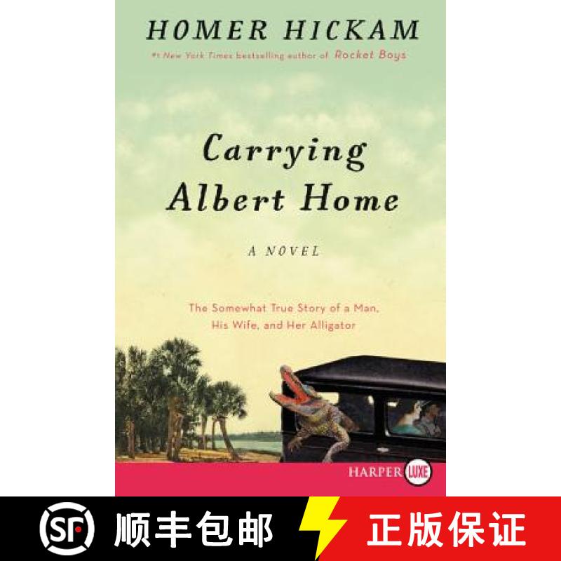 【3-4周达】Carrying Albert Home: The Somewhat True Story of a Man, His Wife, and Her Alligator [9780062416797]