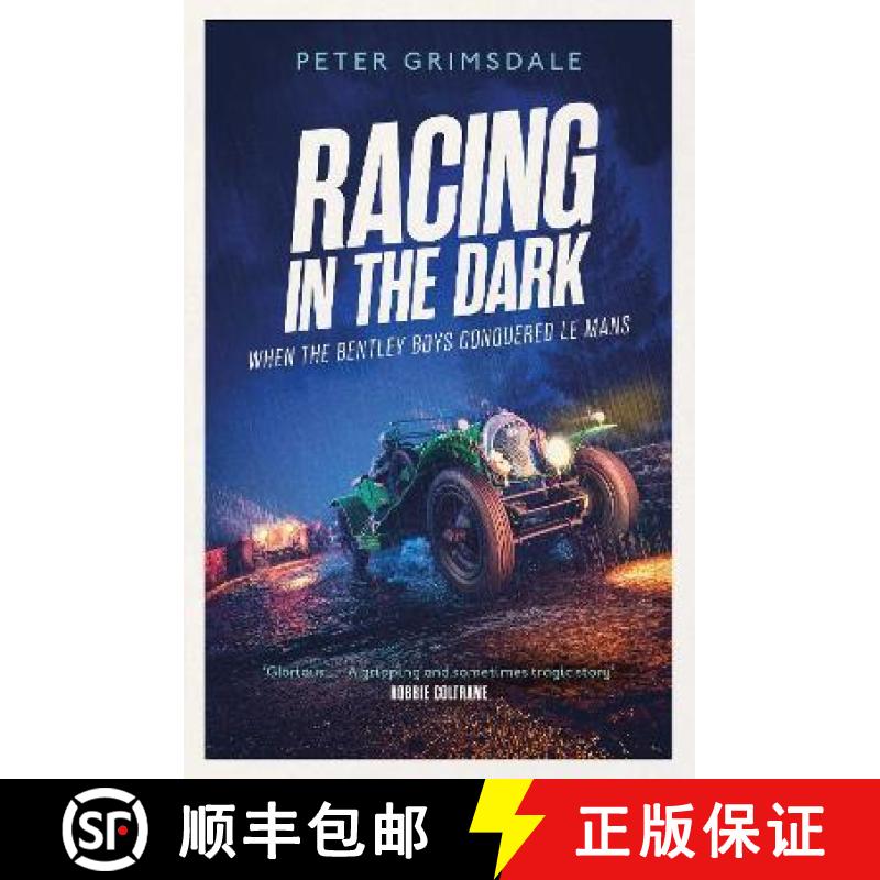 【3-4周达】Racing in the Dark: How the Bentley Boys Conquered Le Mans [9781471198281]