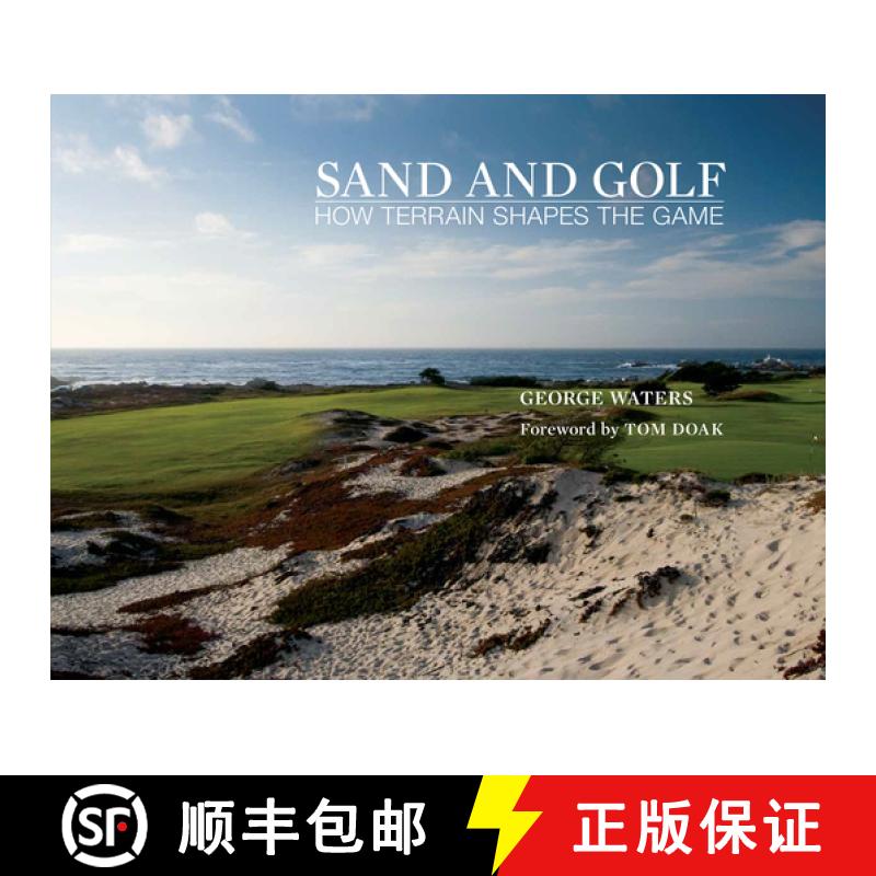 Sand and Golf: How Terrain Shapes the Game: How Terrain Shapes the Game [9781939621030]