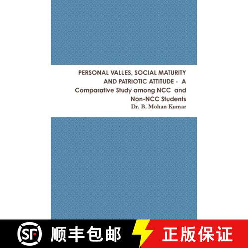 【3-4周达】PERSONAL VALUES, SOCIAL MATURITY AND PATRIOTIC ATTITUDE -  A Comparative Study among NCC  ... [9781329660700]
